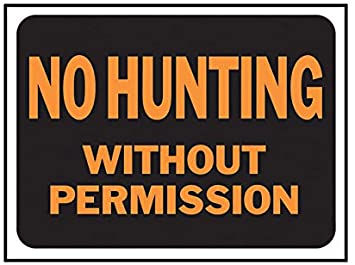 Hy-Ko Products  9 x 12 in. Plastic, No Hunting Without Permission Sign